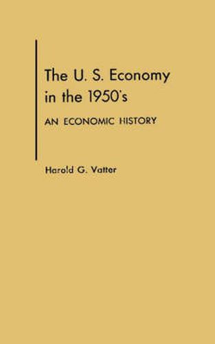 Cover image for The U. S. Economy in the 1950s: An Economic History