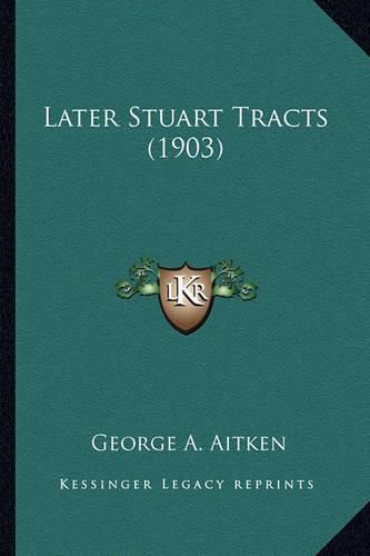 Later Stuart Tracts (1903) Later Stuart Tracts (1903)