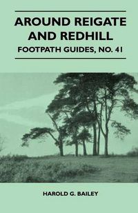 Cover image for Around Reigate and Redhill - Footpath Guides, No. 41