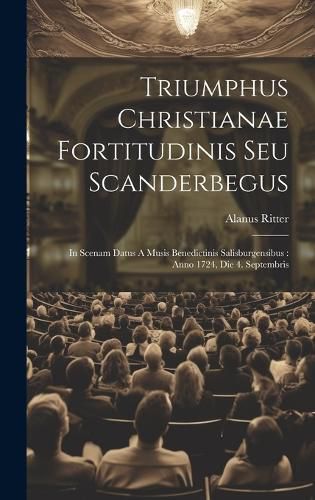 Cover image for Triumphus Christianae Fortitudinis Seu Scanderbegus