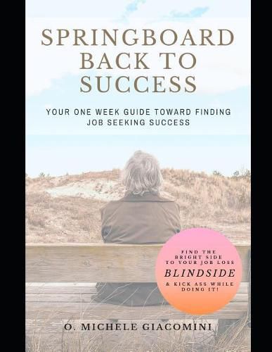 Cover image for Springboard Back to Success: Your One Week Guide Toward Finding Job Seeking Success