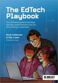 Cover image for The EdTech Playbook: Your Definitive Guide to Teaching, Learning and Leading with Technology and AI in Education