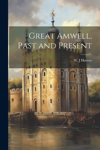 Cover image for Great Amwell, Past and Present