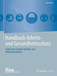 Cover image for Handbuch Arbeits- Und Gesundheitsschutz: Praktischer Leitfaden Fur Klein- Und Mittelunternehmen