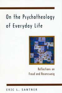Cover image for On the Psychotheology of Everyday Life: Reflections on Freud and Rosenzweig