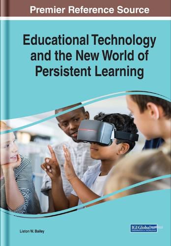 Cover image for Educational Technology and the New World of Persistent Learning