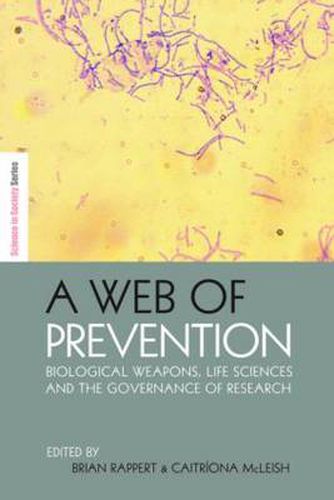 Cover image for A Web of Prevention: Biological Weapons, Life Sciences and the Governance of Research