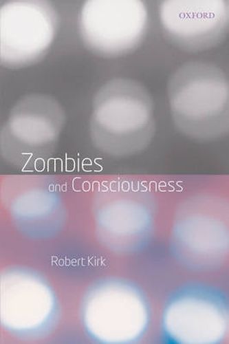 Zombies and Consciousness