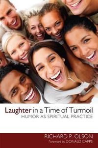 Cover image for Laughter in a Time of Turmoil: Humor as Spiritual Practice