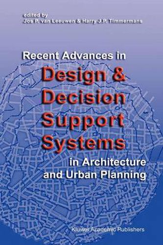 Recent Advances in Design and Decision Support Systems in Architecture and Urban Planning