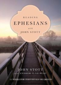 Cover image for Reading Ephesians with John Stott - 11 Weeks for Individuals or Groups