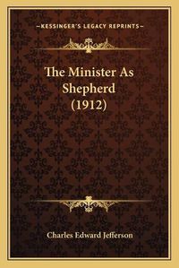 Cover image for The Minister as Shepherd (1912)