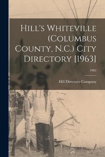 Cover image for Hill's Whiteville (Columbus County, N.C.) City Directory [1963]; 1963