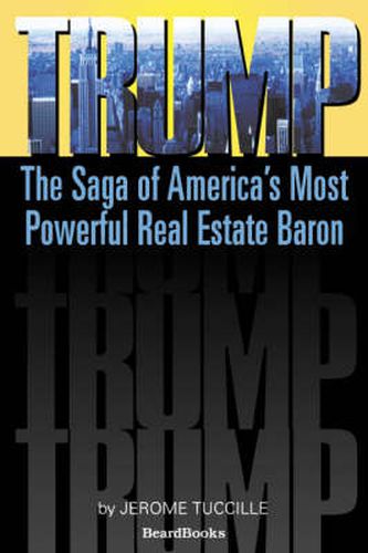 Cover image for Trump: The Saga of America's Most Powerful Real Estate Baron