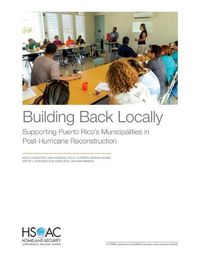 Cover image for Building Back Locally: Supporting Puerto Rico's Municipalities in Post-Hurricane Reconstruction