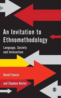 Cover image for An Invitation to Ethnomethodology: Language, Society and Interaction