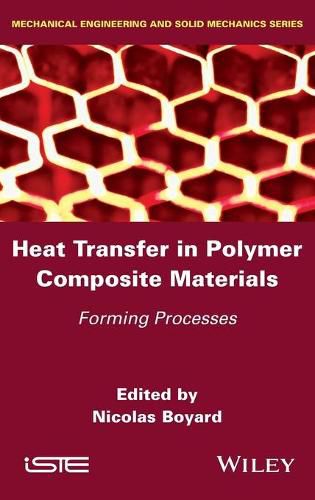 Heat Transfer in Polymer Composite Materials: Forming Processes