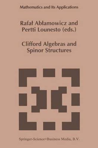 Cover image for Clifford Algebras and Spinor Structures: A Special Volume Dedicated to the Memory of Albert Crumeyrolle (1919-1992)