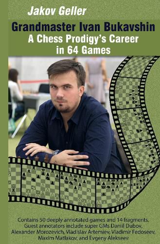 Cover image for Grandmaster Ivan Bukavshin: A Chess Prodigy's Career in 64 Games