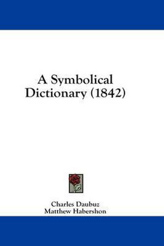 Cover image for A Symbolical Dictionary (1842)