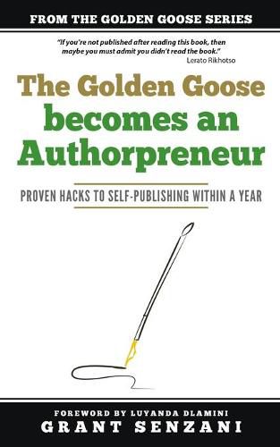 Cover image for The Golden Goose Becomes an Authorpreneur: Proven Hacks to Self-Publishing within a Year