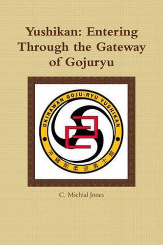 Cover image for Yushikan: Entering Through the Gateway of Gojuryu