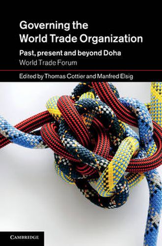 Cover image for Governing the World Trade Organization: Past, Present and Beyond Doha