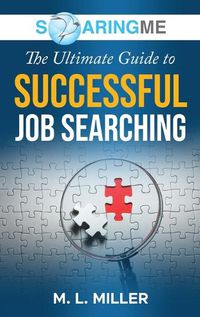 Cover image for SoaringME The Ultimate Guide to Successful Job Searching