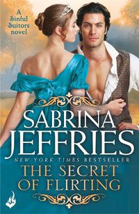 Cover image for The Secret of Flirting: Sinful Suitors 5: Captivating Regency romance at its best!