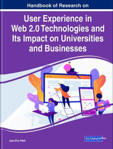 Handbook of Research on User Experience in Web 2.0 Technologies and Its Impact on Universities and Businesses