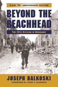 Cover image for Beyond the Beachhead: The 29th Infantry Division in Normandy