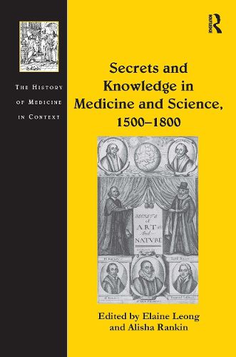 Cover image for Secrets and Knowledge in Medicine and Science, 1500?1800