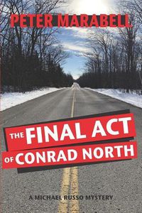 Cover image for The Final Act of Conrad North: A Michael Russo Mystery
