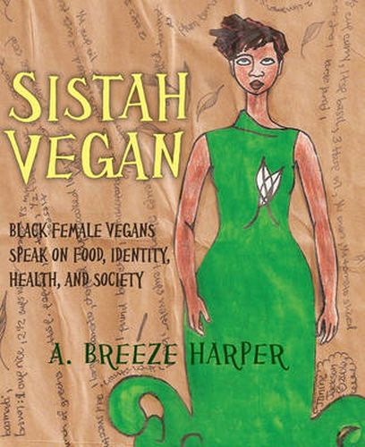 Cover image for Sistah Vegan: Black Female Vegans Speak on Food, Identity, Health, and Society