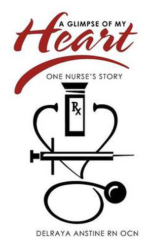 Cover image for A Glimpse of My Heart: One Nurse's Story