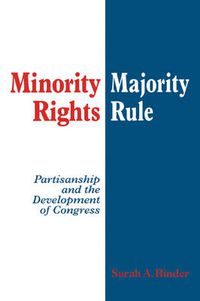 Cover image for Minority Rights, Majority Rule: Partisanship and the Development of Congress