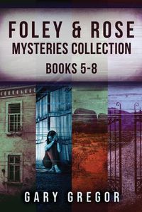 Cover image for Foley & Rose Mysteries Collection - Books 5-8