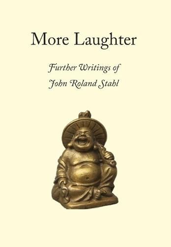 Cover image for More Laughter: Further Writings of John Roland Stahl