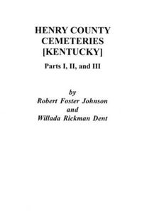 Cover image for Henry County [Kentucky] Cemeteries: Parts I, II, and III