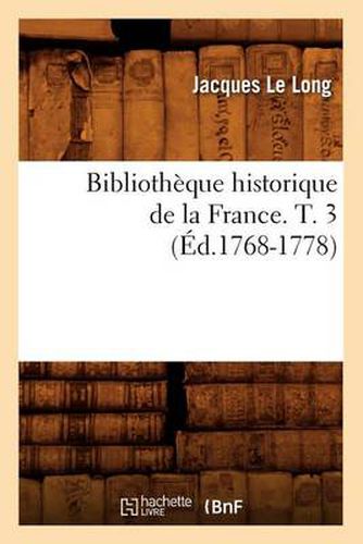 Bibliotheque Historique de la France. T. 3 (Ed.1768-1778)