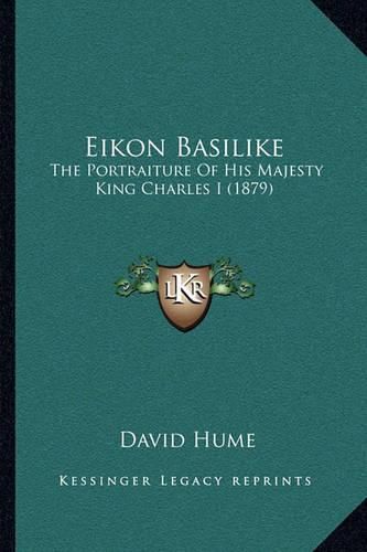 Cover image for Eikon Basilike: The Portraiture of His Majesty King Charles I (1879)