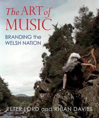 Cover image for The Art of Music: Branding the Welsh Nation