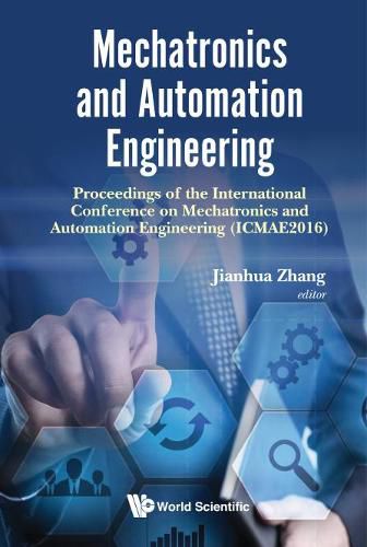 Cover image for Mechatronics And Automation Engineering - Proceedings Of The 2016 International Conference (Icmae2016)