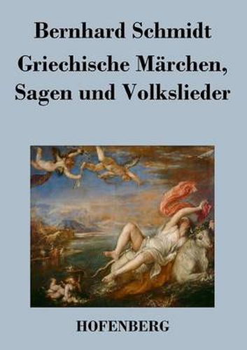 Griechische Marchen, Sagen und Volkslieder