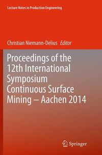 Cover image for Proceedings of the 12th International Symposium Continuous Surface Mining - Aachen 2014