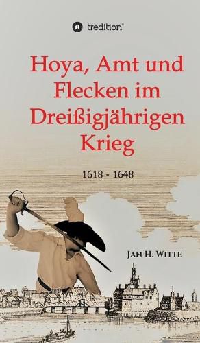 Cover image for Hoya, Amt und Flecken im Dreissigjahrigen Krieg