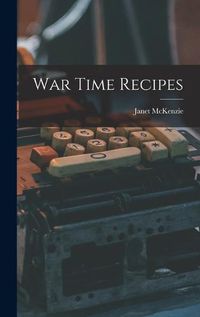 Cover image for War Time Recipes