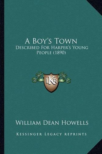 Cover image for A Boy's Town: Described for Harper's Young People (1890)