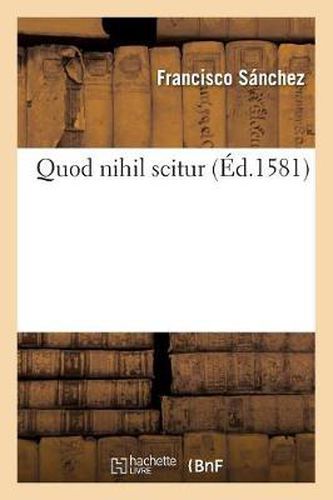 Quod Nihil Scitur (Ed.1581)