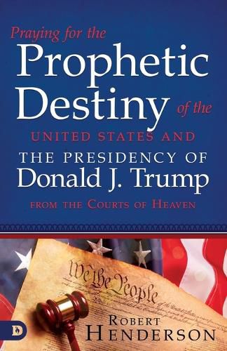 Praying for the Prophetic Destiny of the United States